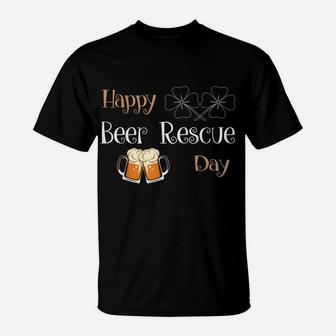 Happy Beer Rescue Day St Patrick Day Best Gift-Beer Lover T-Shirt | Crazezy