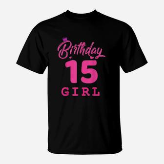 Happy Birthday Girls 15Th Party 15 Years Old T-Shirt | Crazezy DE