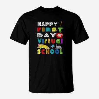 Happy First Day Of Virtual School Teacher Students T-Shirt | Crazezy DE