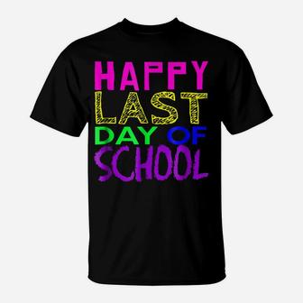 Happy Last Day Of School Tshirt Teacher Student Moms Gift T-Shirt | Crazezy
