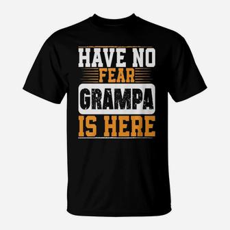 Have No Fear Grampa Is Here Hoodie T-Shirt - Monsterry AU