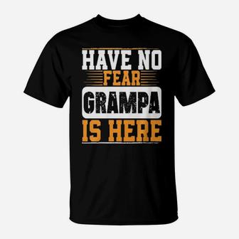 Have No Fear Grampa Is Here T-Shirt - Monsterry AU