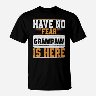 Have No Fear Grampaw Is Here T-Shirt - Monsterry UK