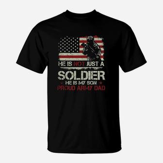 He Is Not A Soldier He Is My Son Proud Army Dad T-Shirt | Crazezy
