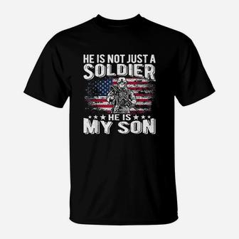 He Is Not Just A Soldier He Is My Son Proud Military Mom Dad T-Shirt | Crazezy CA