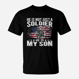 He Is Not Just A Soldier He Is My Son T-Shirt - Thegiftio UK