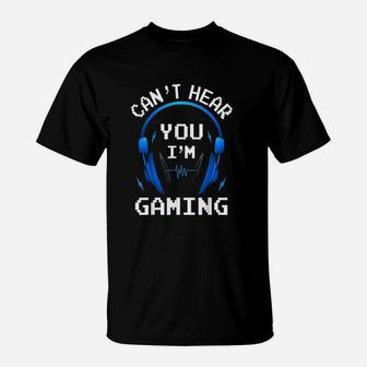 Headset Cant Hear You I Am Gaming T-Shirt | Crazezy UK