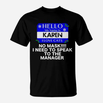 Hello My Name Is Karen I Love Cats Meme Xmas T-Shirt - Monsterry