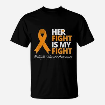 Her Fight Is My Fight Multiple Sclerosis Awareness T-Shirt | Crazezy