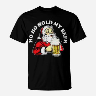 Ho Ho Hold My Beer Santa T-Shirt - Monsterry UK