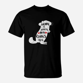 Home Is Where My Chins Are T-Shirt | Crazezy CA