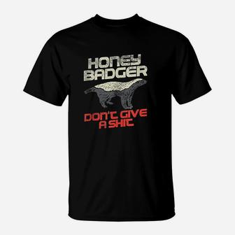 Honey Badger Dont Give A Sht T-Shirt | Crazezy DE