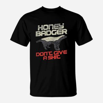 Honey Badger Dont Give A Sht T-Shirt | Crazezy UK