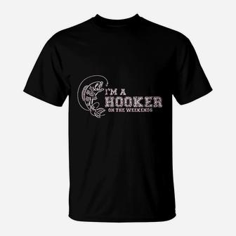 Hooker On The Weekend T-Shirt | Crazezy AU