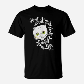 "How Good It Is To Be Loved By You" Art By Rockos T-Shirt | Crazezy AU