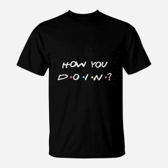 How You Doin T-Shirt | Crazezy DE