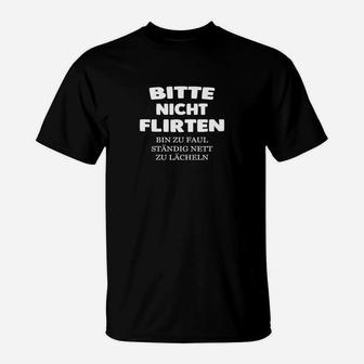 Humorvolles Schwarzes T-Shirt Bitte Nicht Flirten, Witziges Outfit - Seseable