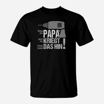 Humorvolles Vatertag T-Shirt Papa kriegt das hin, Werkzeug-Motiv - Seseable