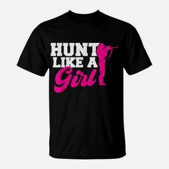Hunt Like A Girl - Girl Hunting T-Shirt | Crazezy UK