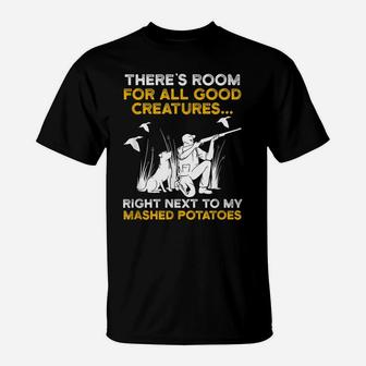 Hunter Quote "There's Room Right Next To My Mashed Potatoes" T-Shirt | Crazezy UK