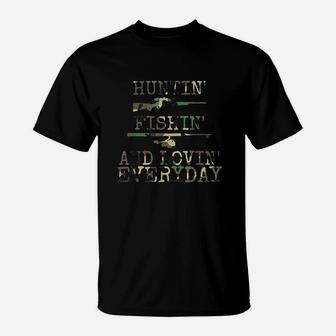 Hunting Fishing And Loving Every Day T-Shirt | Crazezy DE