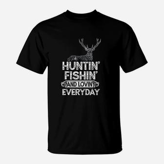 Hunting Fishing Loving Everyday T-Shirt | Crazezy UK