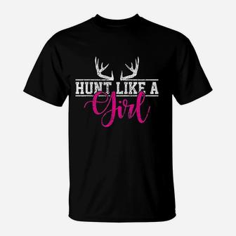 Hunting Girl Hunt Like A Girl T-Shirt | Crazezy UK