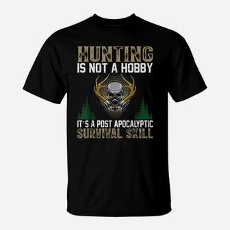 Hunting Is Not A Hobby It's A Survival Skill Hunter T-Shirt | Crazezy