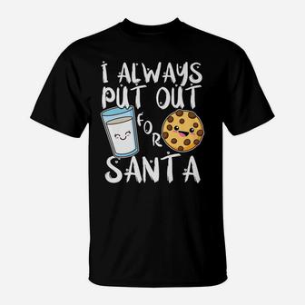 I Always Put Out For Santa, Kawaii Cookie And Milk Christmas T-Shirt | Crazezy