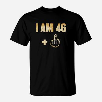 I Am 46 Plus 1 Funny 47Th Birthday 1973 1974 T-Shirt | Crazezy AU
