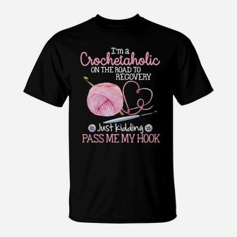 I Am A Crochetaholic T-Shirt - Monsterry DE
