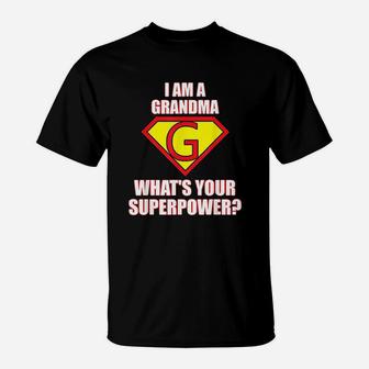 I Am A Grandma What Is Your Superpower T-Shirt | Crazezy AU