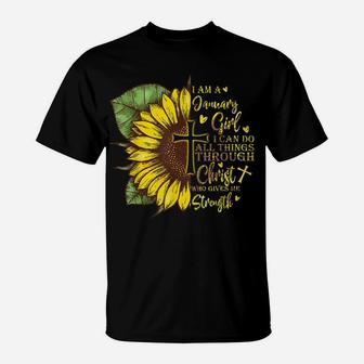 I Am A January Girl I Can Do All Things Sunflower Birthday T-Shirt | Crazezy CA