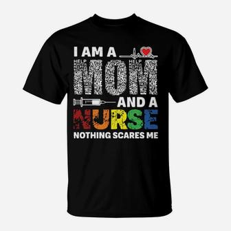 I Am A Mom And A Nurse T-Shirt - Monsterry DE