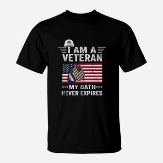 I Am A Veteran My Oath Never Expires T-Shirt | Crazezy