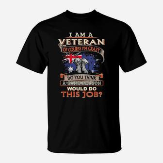 I Am A Veteran Of Course Im Crazy T-Shirt - Monsterry UK
