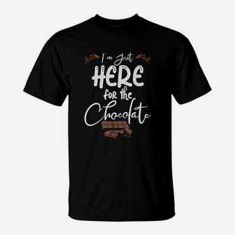 I Am Just Here For Chocolate Candy T-Shirt | Crazezy