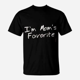 I Am Moms Favorite T-Shirt | Crazezy AU