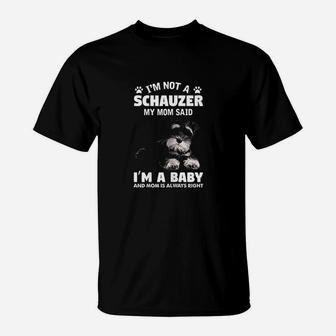 I Am Not A Schnauzer Dog Funny Schnauzer Mom T-Shirt | Crazezy