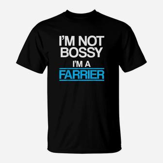 I Am Not Bossy I Am A Farrier T-Shirt - Monsterry