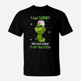 I Am Sorry The Nice Nurse Is On Vacation T-Shirt - Monsterry