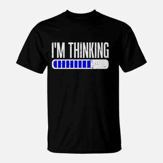 I Am Thinking T-Shirt | Crazezy DE
