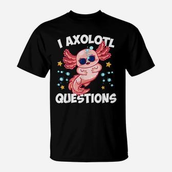I Axolotl Questions Funny Axolotl Lover Boys Girls Kids T-Shirt | Crazezy CA