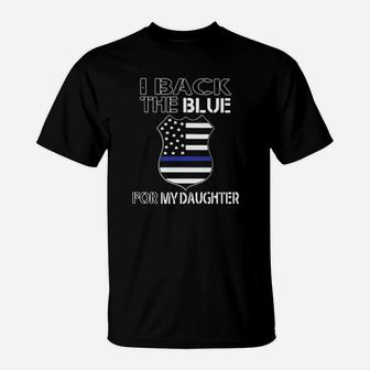 I Back The Blue For My Daughter T-Shirt - Monsterry