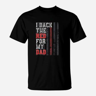 I Back The Red For My Dad T-Shirt | Crazezy UK