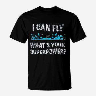 I Can Fly What's Your Superpower T-Shirt | Crazezy CA