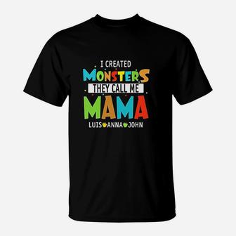 I Created Monsters They Call Me Mama T-Shirt | Crazezy UK
