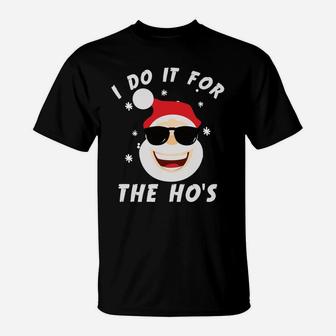 I Do It For The Hos Santa Claus Funny Christmas In July Xmas T-Shirt | Crazezy