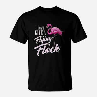 I Dont Give A Flying Flock Funny Flamingo T-Shirt - Thegiftio UK