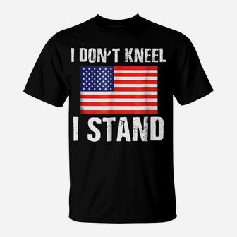 I Dont Kneel Veteran - Proud Americans Us Flag Shirt T-Shirt | Crazezy